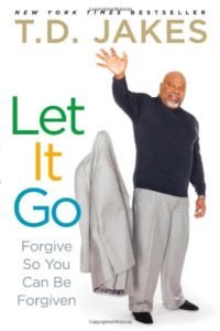 Book Cover: Let It Go: Forgive So You Can Be Forgiven